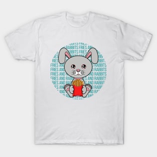 All I Need is fries and rabbits, fries and rabbits, fries and rabbits lover T-Shirt